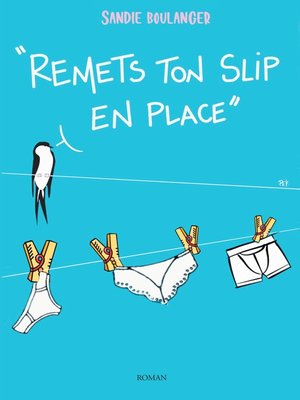 cover image of Remets ton slip* en place